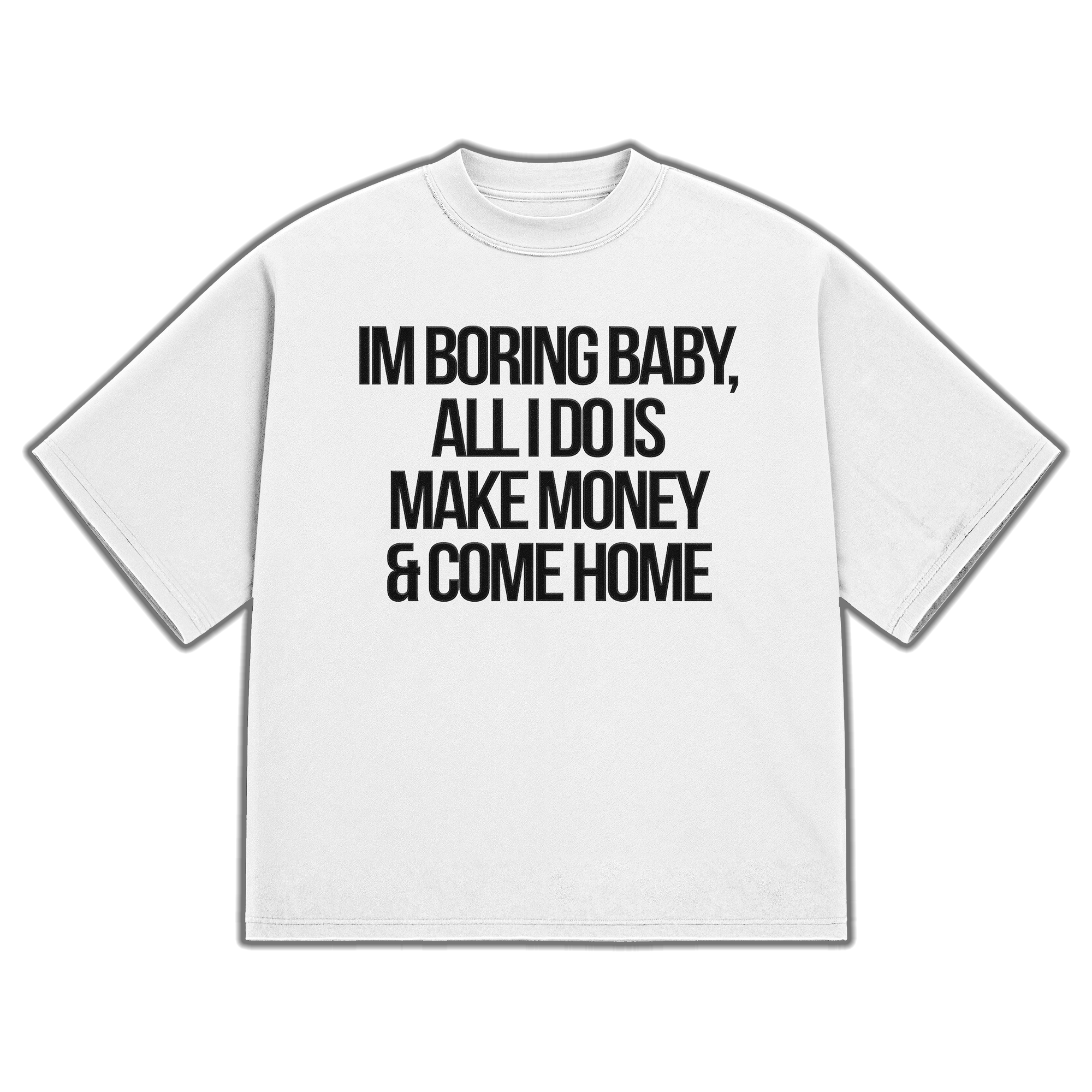 IM BORING BABY